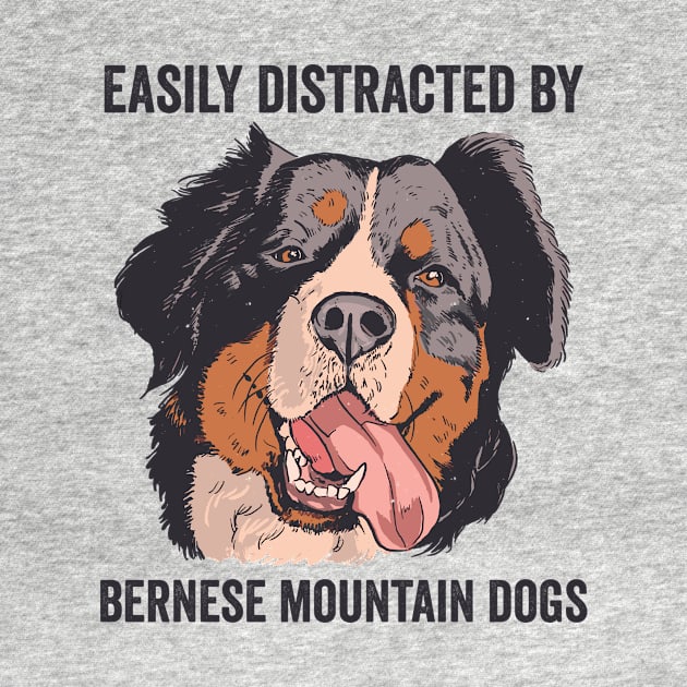 Easily Distracted By Bernese Mountain Dog by Visual Vibes